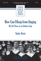 How Can I Keep from Singing SATB choral sheet music cover